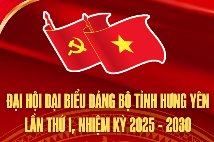 Đại hội đại biểu Đảng bộ tỉnh Hưng Yên lần thứ I, nhiệm kỳ 2025 - 2030